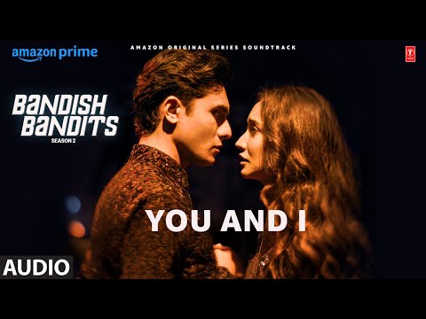 Bandish Bandits S2: You and I (Audio) | Ritwik, Shreya | Souumil Shringarpure, Jhalli