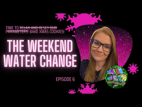 The Weekend Water Change #6 Join StephenP and me as I take a break from baking some Christmas cookies to chat about fish, plants