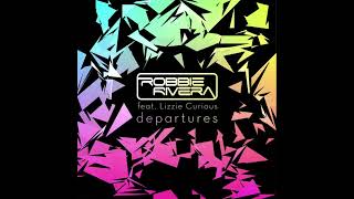 Robbie Rivera feat. Lizzie Curious - Departures (Cosmic Gate Remix)