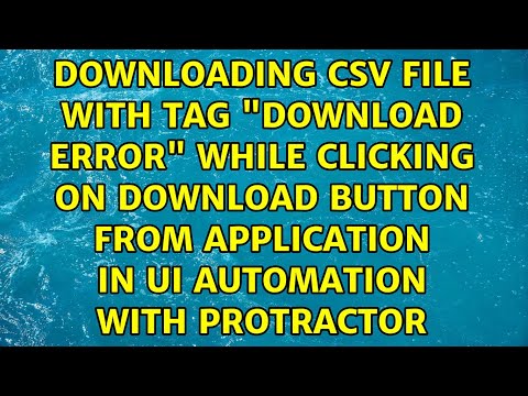 Downloading csv file with tag "Download Error" while clicking on Download button from...