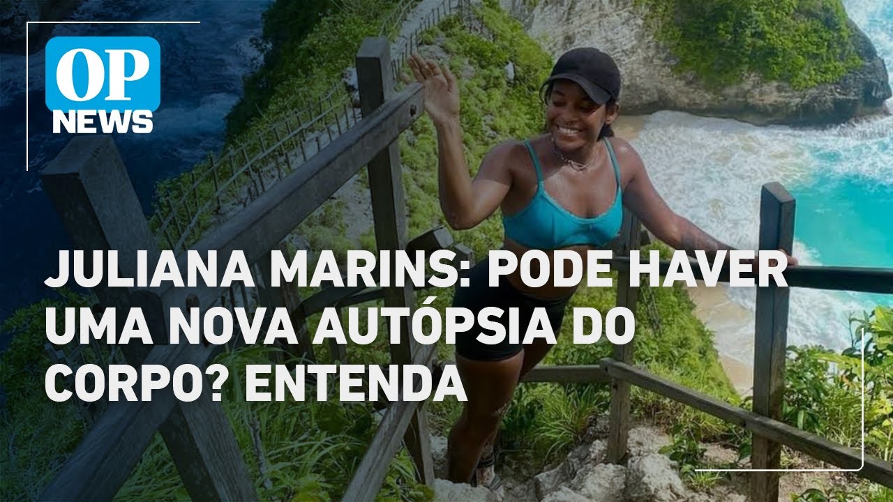 Caso Juliana Marins pode ocorrer uma nova autópsia após embalsamamento do corpo | O POVO News