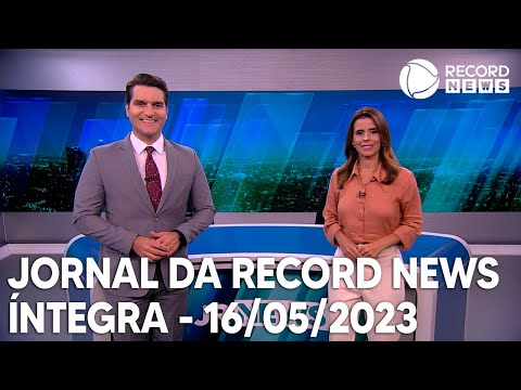 Jornal da Record News - 16/05/2023