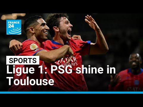 Ligue 1: PSG shine in Toulouse (6-3) • FRANCE 24 English