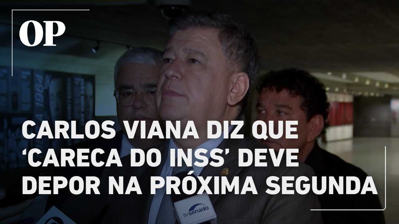 Careca do INSS deve depor na próxima segunda feira diz Carlos Viana presidente da CPMI