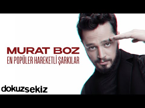 Murat Boz - En Popüler Hareketli Şarkılar