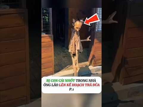 Bị con gái nhốt trong nhà ông lão lên kế hoạch trả đũa.#vairal #video #shorts #bian