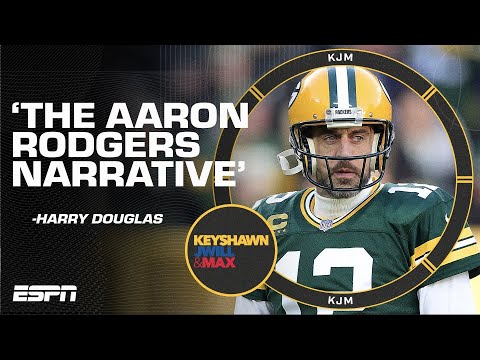 Aaron Rodgers is going to make EVERYTHING fit his narrative! - Harry Douglas | KJM