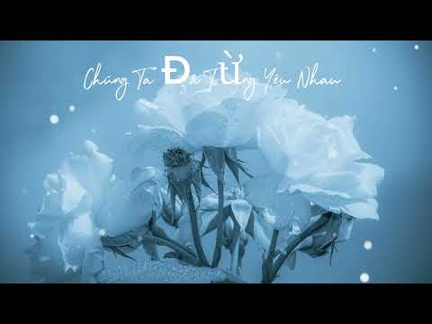 Chúng Ta Đã Từng Yêu Nhau # Nhạc Hay Mỗi Ngày #