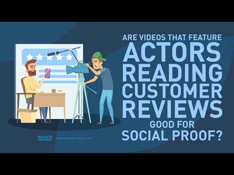 Are Videos That Feature Actors Reading Customer Reviews Good For Social Proof?