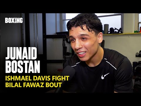 Junaid Bostan On Future Ishmael Davis Fight