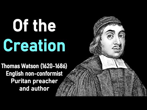 tOf the Creation (from A Body of Practical Divinity) - Puritan Thomas Watson