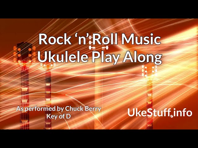 Rock and Roll Music: The Best Ukulele Chords