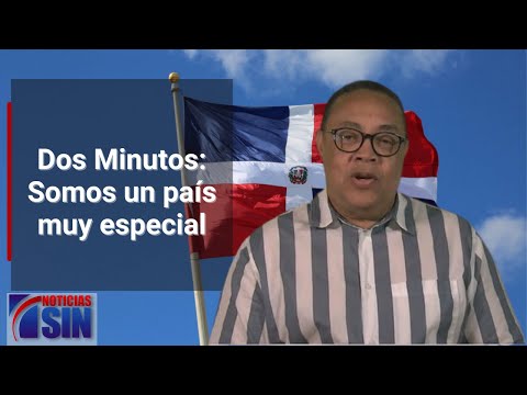 Dos Minutos: Somos un país muy especial