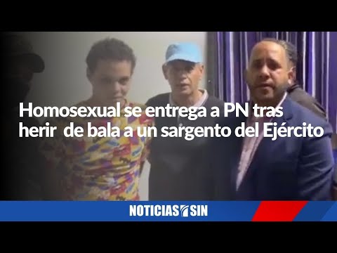 Se entrega homosexual acusado de herir de un disparo a sargento del Ejército