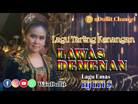 LAWAS DEMENAN - Hj ITI S ( nDullit Channel ) #lagutarlingkenangan #lagutarlingpantura #tarling