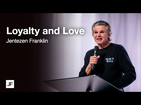 Loyalty and Love  Jentezen Franklin