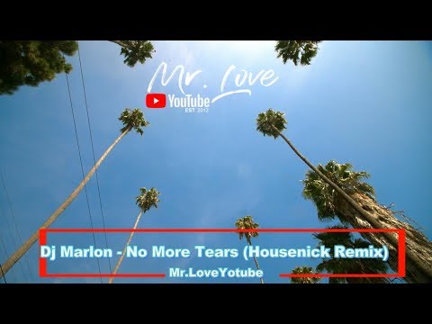 Dj Marlon - No More Tears (Housenick Remix) - UCKA_OnBKECVV3iBUPeP9s3w