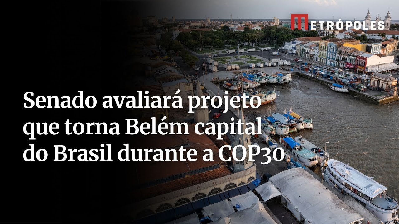 Entenda Belém pode ser a capital do Brasil durante a COP30