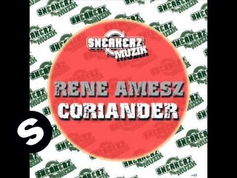 Rene Amesz - Coriander (Original mix) - UCpDJl2EmP7Oh90Vylx0dZtA
