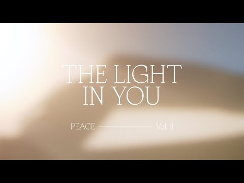 The Light in You - Bethel Music, We The Kingdom  Peace, Vol II