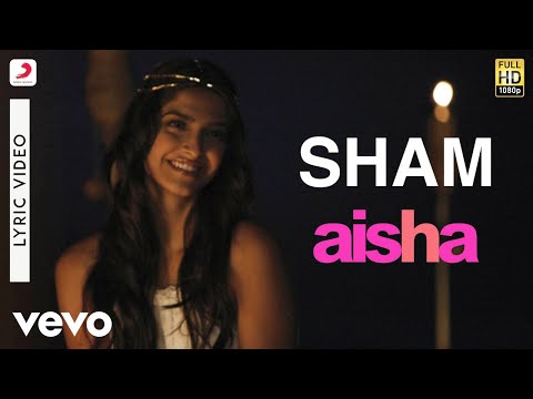 Aisha - Sham Lyric | Sonam Kapoor, Abhay Deol - UC3MLnJtqc_phABBriLRhtgQ