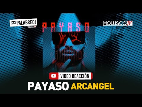 ARCANGEL “Payaso ?” #VideoReaccion con #ElPalabreo ?