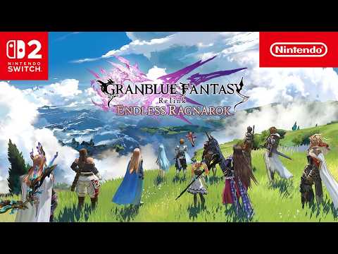 Granblue Fantasy: Relink - Endless Ragnarok – Launch Trailer (Nintendo Switch 2)
