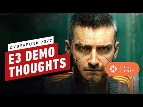 Cyberpunk 2077: Our Thoughts On 50 Minutes of New Gameplay - E3 2019 - UCKy1dAqELo0zrOtPkf0eTMw