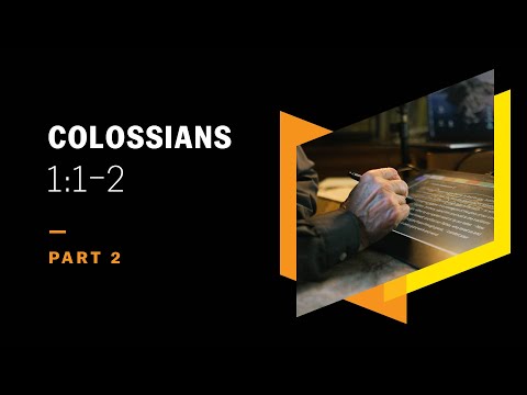 The Relational Authenticity and Wisdom of Paul: Colossians 1:1–2, Part 2