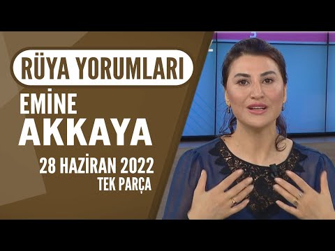 Beyaz Tv Rüya Yorumları Emine Akkaya canlı yayında rüyaları yorumladı Hayatta Her Şey Var 28 Haziran 2022