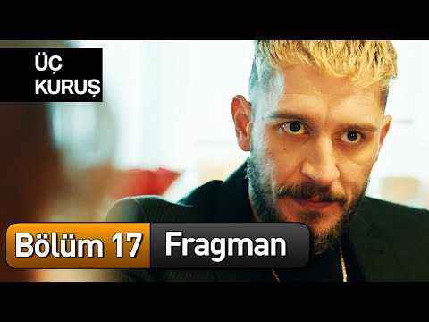 Üç Kuruş 17. Bölüm Fragman