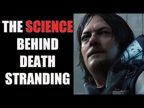 What The Hell Is The Science Behind Death Stranding? - UCXa_bzvv7Oo1glaW9FldDhQ