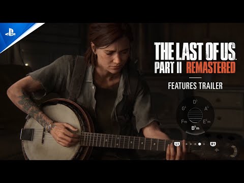 The Last of Us Part II Remastered - Features Trailer | PS5 Games