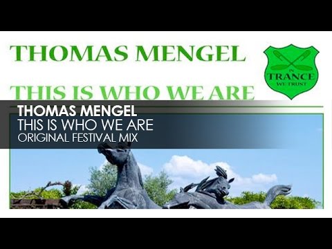 Thomas Mengel - This Is Who We Are (Original Festival Mix) - UCvYuEpgW5JEUuAy4sNzdDFQ