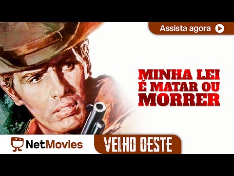 Minha Lei é M4tar ou Morr3r Ω Filme Completo Dublado Ω | NetMovies Velho Oeste