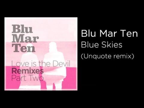 Blu Mar Ten - Blue Skies (Unquote Remix) - UC5nc_ZtjKW1htCVZVRxlQAQ