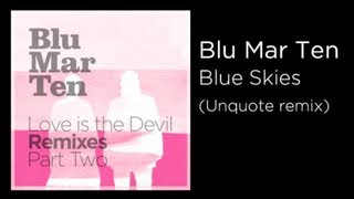Blu Mar Ten - Blue Skies (Unquote Remix)
