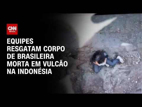 ​Corpo de brasileira morta em vulcão na Indonésia é içado e levado até base | CNN NOVO DIA