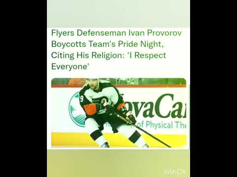 Flyers Defenseman Ivan Provorov Boycotts Team's Pride Night, Citing His Religion: I Respect Everyone