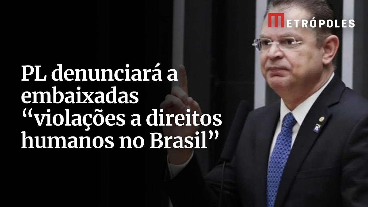 PL denunciará a embaixadas violações a direitos humanos no Brasil