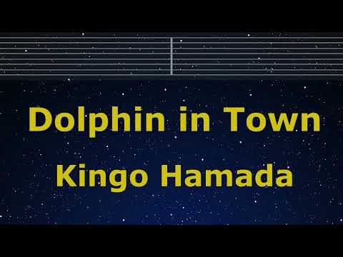 Karaoke♬ Dolphin in Town / Machi No Dorufin - Kingo Hamada【No Guide Melody】 Lyric Romanized