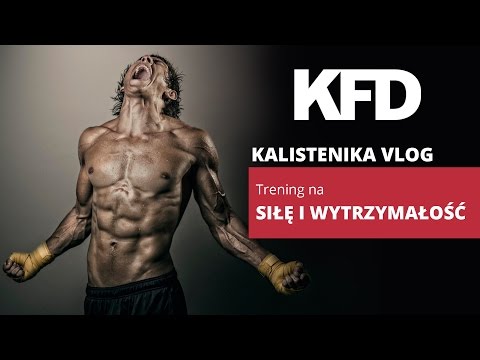 Kalistenika Vlog #17 - Trening na Siłę i Wytrzymałość - KFD - UCCwsb6pCsJYFp53h9prxXtg