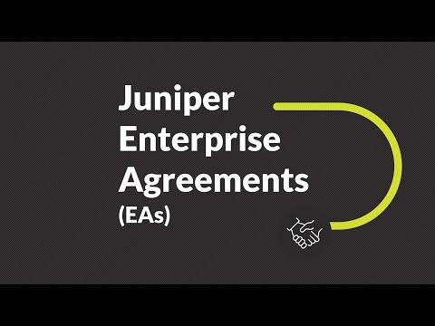 Juniper Enterprise Agreements (EAs) (explainer)