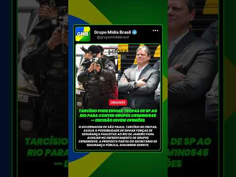 Tarcísio pode enviar tropas de SP ao Rio para conter GRUP0S CR1M1N0545 — decisão divide opiniões
