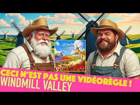 Windmill Valley - Ceci n'est pas une vidéorègle !