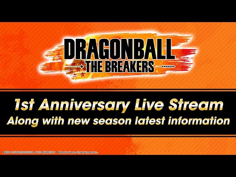 DRAGON BALL: THE BREAKERS 1st Anniversary Live Stream