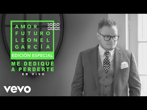 Leonel García - Me Dediqué a Perderte - UCJT8qjwIqAM82SbunWUjYNQ