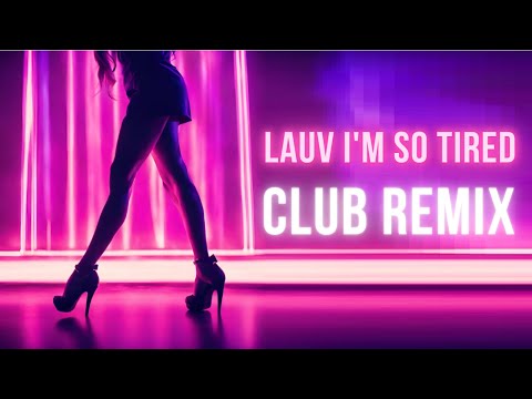 Lauv & Troye Sivan - I'm So Tired (Dany Dove Remix)