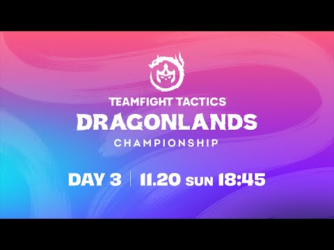 TFT Dragonlands Championship Day 3 │ チームファイト タクティクス