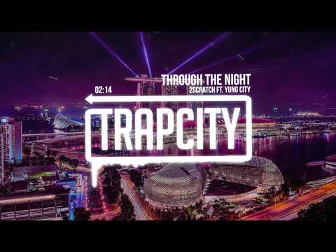 2Scratch - Through The Night (ft. Yung City) - UC65afEgL62PGFWXY7n6CUbA